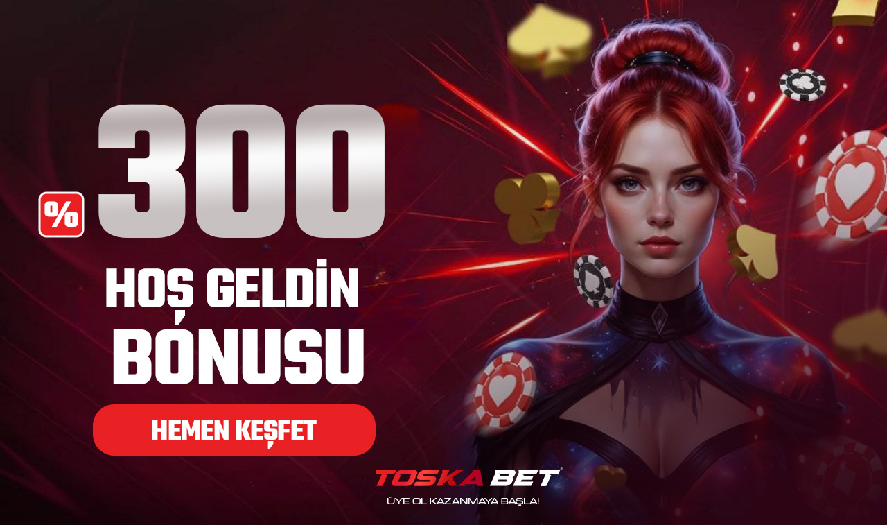 %300 HOŞGELDİN BONUSUy